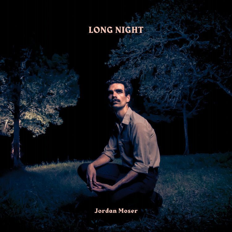 Jordan Moser Long Night